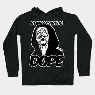 Being Scary is Dope - Movies Theme Hoodie